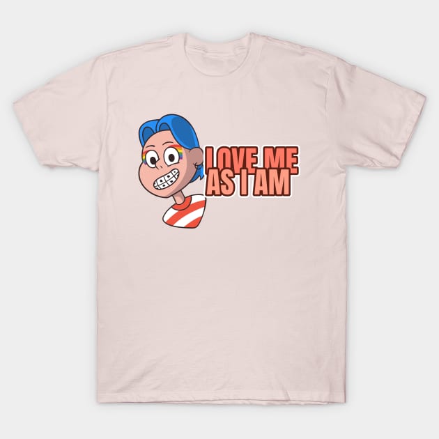 Love Me as I Am T-Shirt by T-Shirt Kingdom by Elitenando.store